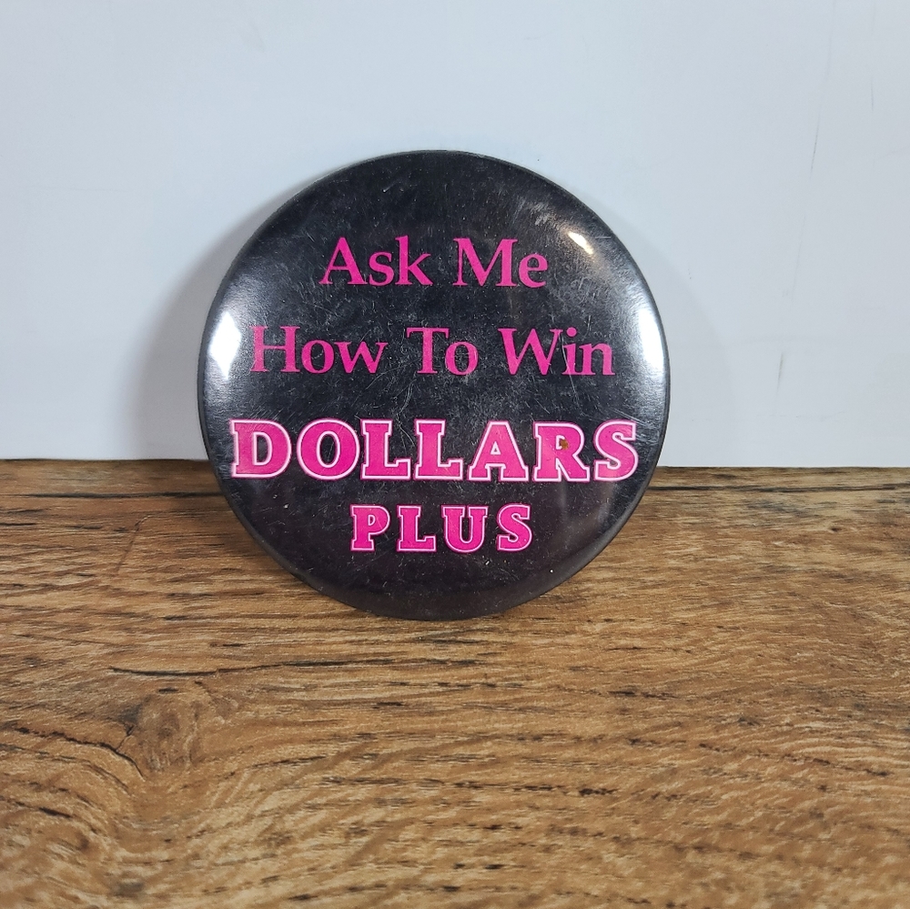 Vintage 3 inch ask me how to win dollars plus pinback button